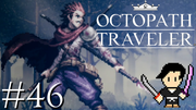 OCTOPATH TRAVELER #46